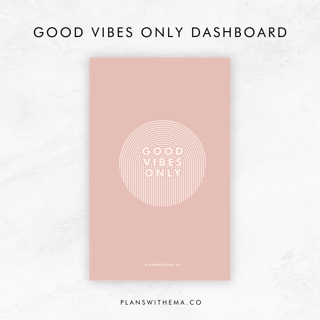 Good Vibes Only Planner Dashboards