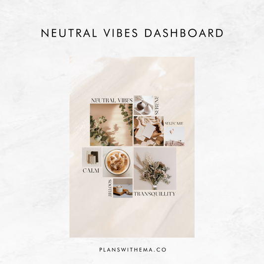 Neutral Vibes Dashboard | Printable